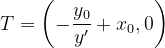 \dpi{120} T=\left ( -\frac{y_{0}}{y'}+x_{0},0 \right )